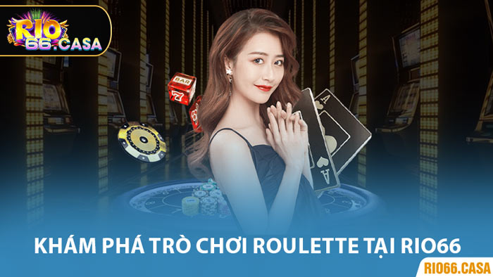 Khám Phá Trò Chơi Roulette Tại Rio66
